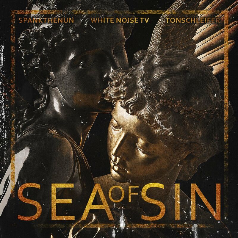 spankthenun - Sea Of Sin (feat. White Noise TV) (Tonschleifer Version)